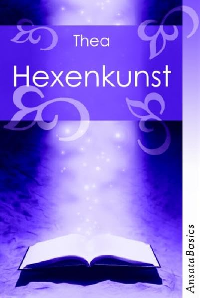 Hexenkunst: Ansata Basics Religion & Esotericism
