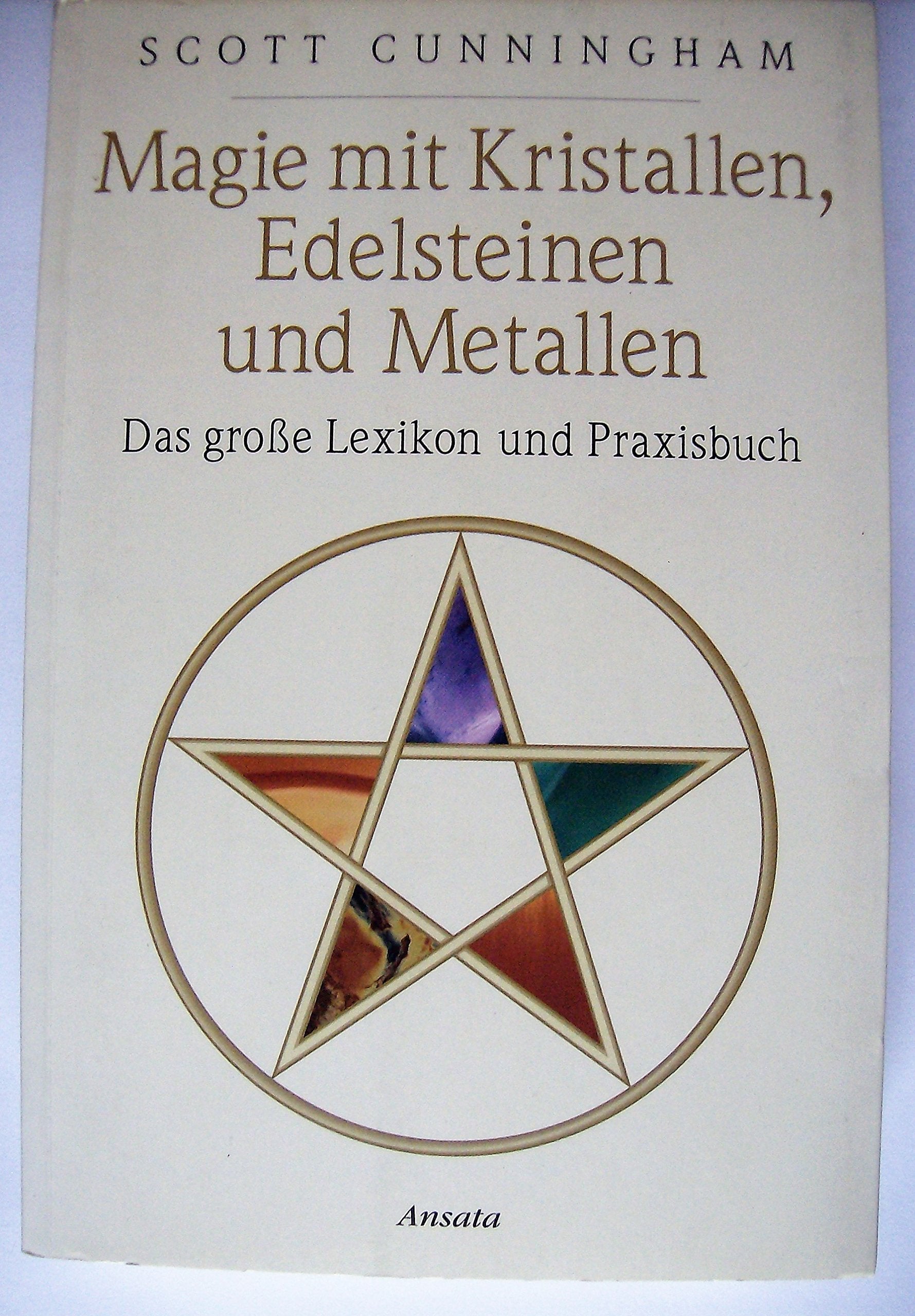 Magie mit Kristallen, Edelsteinen und Metallen: Das große Lexikon und Praxisbuch Learning & Reference