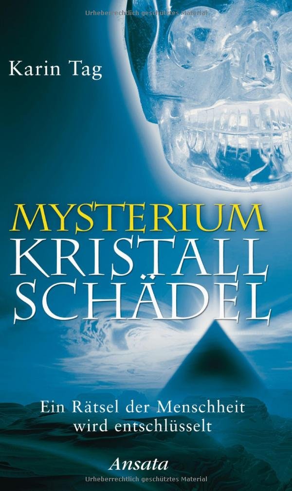 Mysterium Kristallschädel: Ein Rätsel der Menschheit wird entschlüsselt Religion & Esotericism