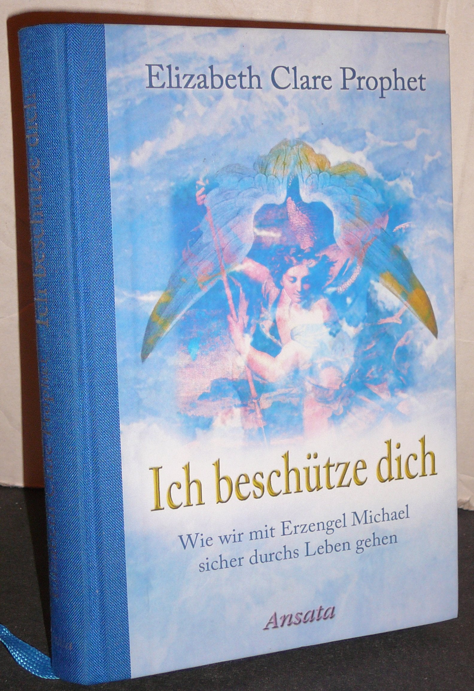 Ich beschütze dich: Wie wir mit Erzengel Michael sicher durchs Leben gehen Religion & Esotericism