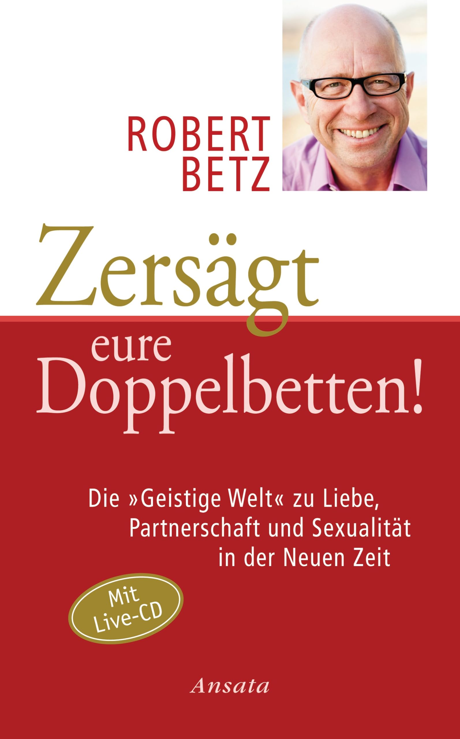 Zersägt eure Doppelbetten! Partnership & Love