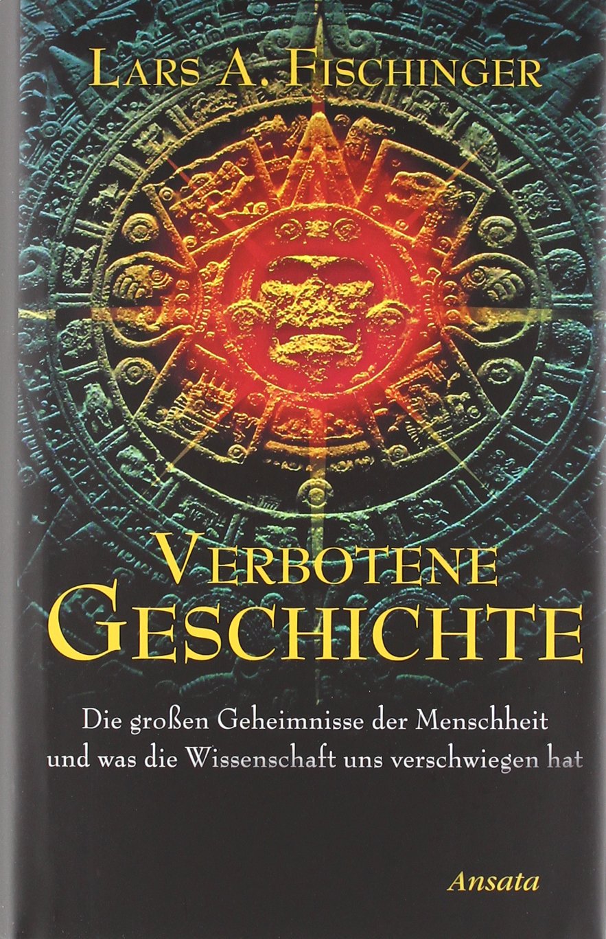 Verbotene Geschichte: Die großen Geheimnisse der Menschheit und was die Wissenschaft uns verschwiegen hat Religion & Esotericism
