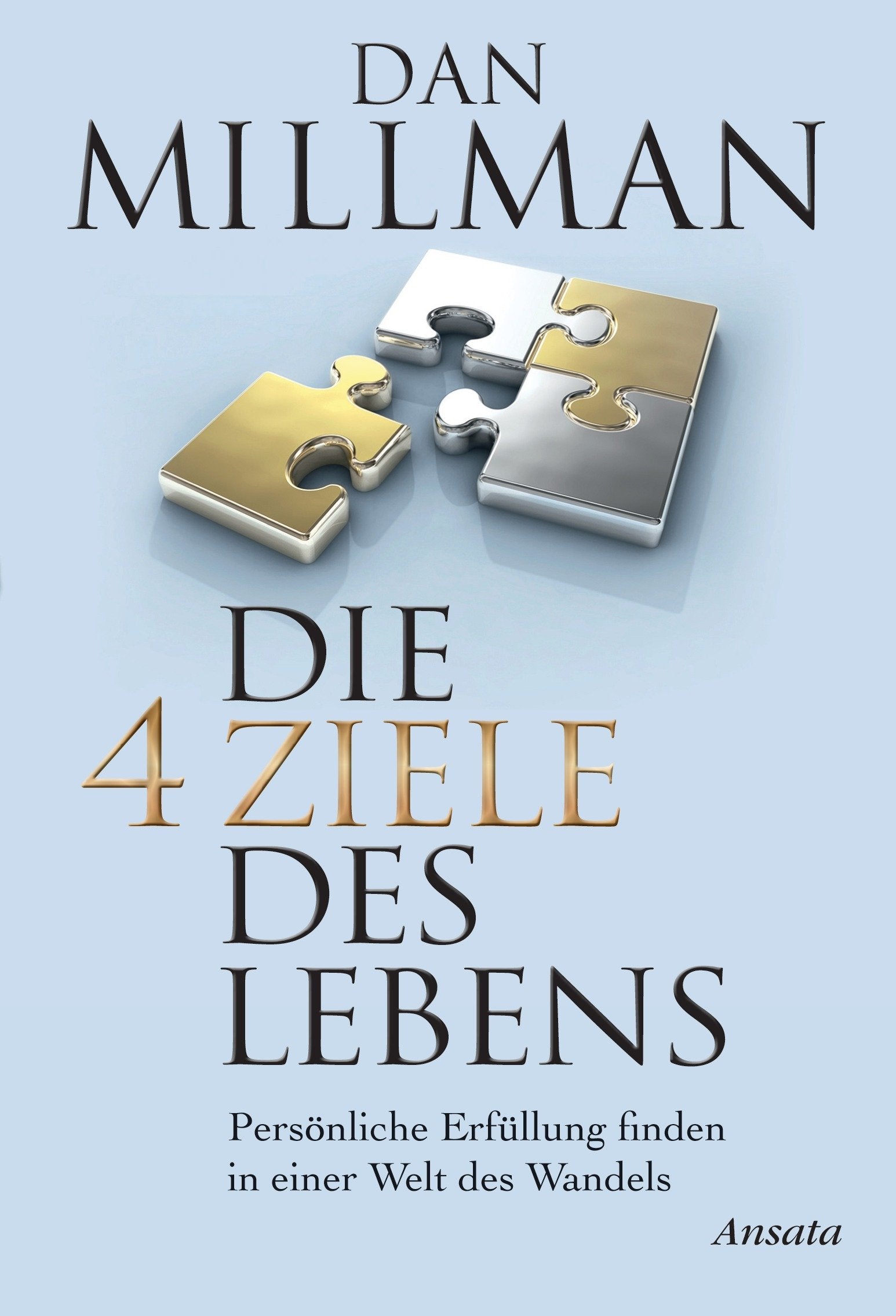 Die vier Ziele des Lebens: Persönliche Erfüllung finden in einer Welt des Wandels Lifestyle