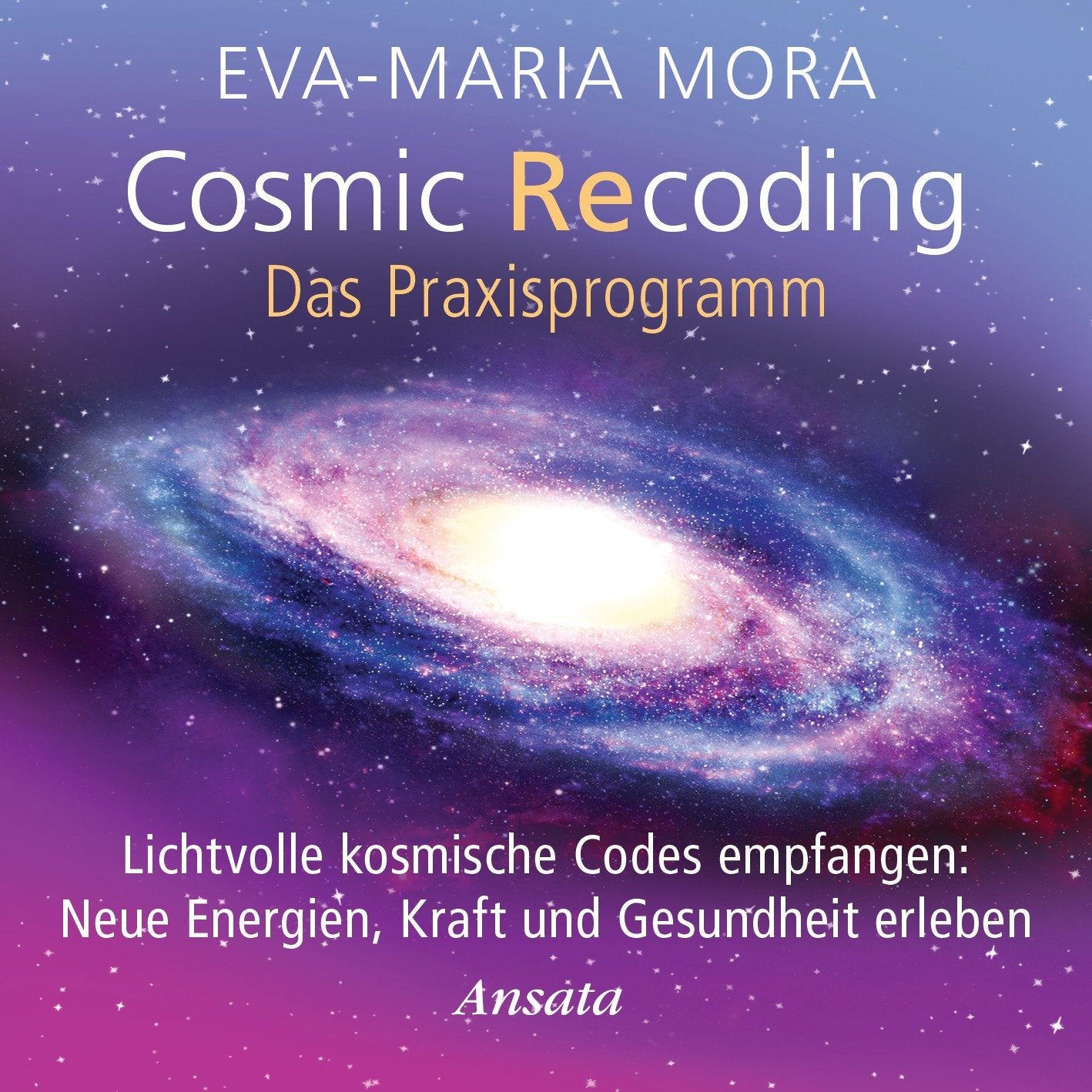 Cosmic Recoding - Das Praxisprogramm (CD): Lichtvolle kosmische Codes empfangen: Neue Energien, Kraft und Gesundheit erleben. Laufzeit: 46 Min. Health, Nutrition & Fitness