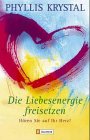 Die Liebesenergie freisetzen. Hören Sie auf Ihr Herz! Religion & Esotericism
