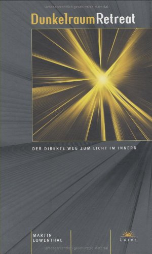 Dunkelraum Retreat. Der direkte Weg zum Licht im Innern Books