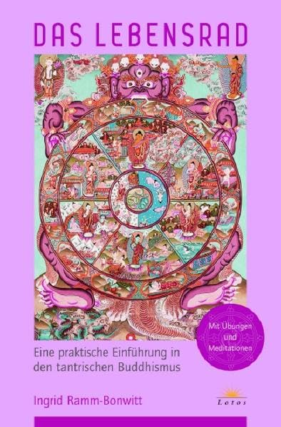 Das Lebensrad: Eine praktische Einführung in den tantrischen Buddhismus Religion & Esotericism