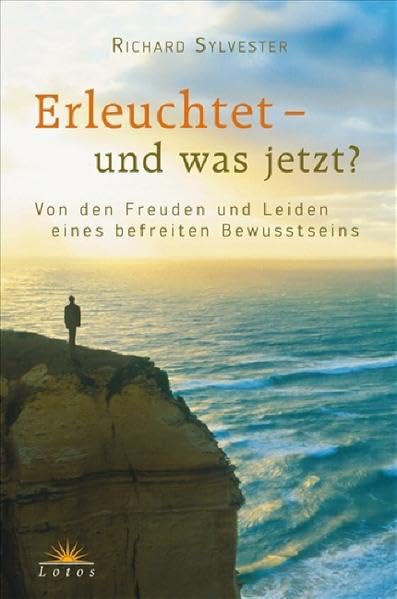 Erleuchtet - und was jetzt?: Von den Freuden und Leiden eines befreiten Bewusstseins Religion & Esotericism