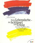 Deine Lebensfarbe, der Schlüssel zum Erfolg Fiction