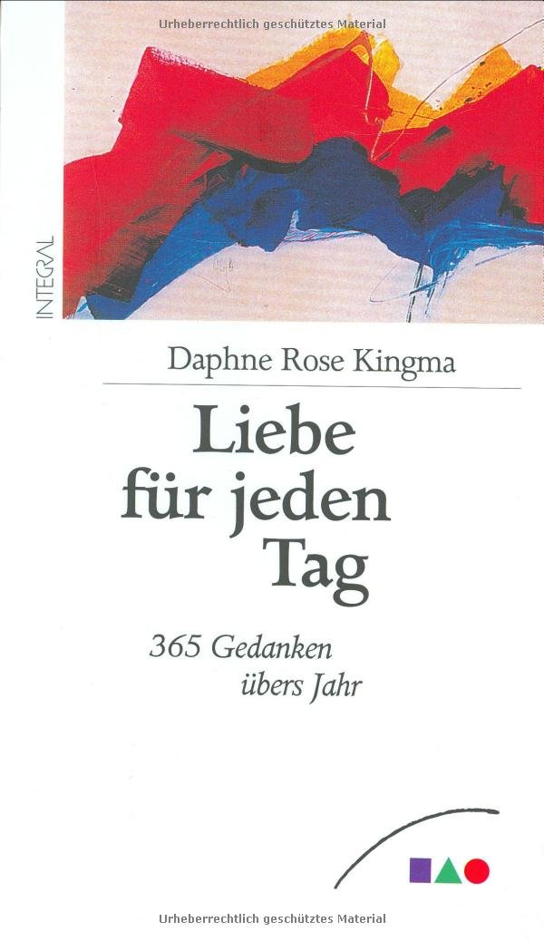 Liebe für jeden Tag. 365 Gedanken übers Jahr Lifestyle