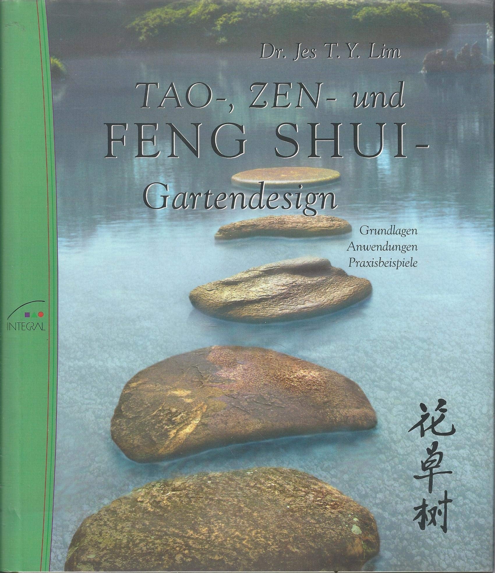 Tao-, Zen-, und Feng Shui-Gartendesign. Grundlagen, Anwendungen, Praxisbeispiele Garden & Plants