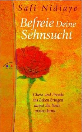 Befreie Deine Sehnsucht: Glanz und Freude ins Leben bringen, damit die Seele atmen kann Lifestyle