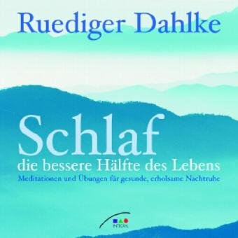 Schlaf - die bessere Hälfte des Lebens - CD: Meditationen und Übungen für gesunde, erholsame Nachtruhe Religion & Esotericism