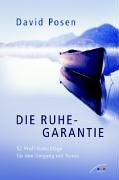 Die Ruhe-Garantie: 52 Profi-Ratschläge für den Umgang mit Stress Lifestyle