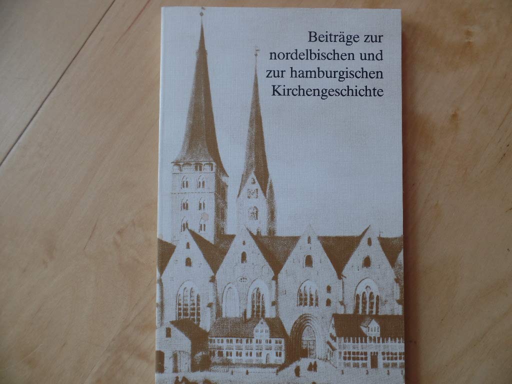 Beiträge zur nordelbischen und zur hamburgischen Kirchengeschichte Books