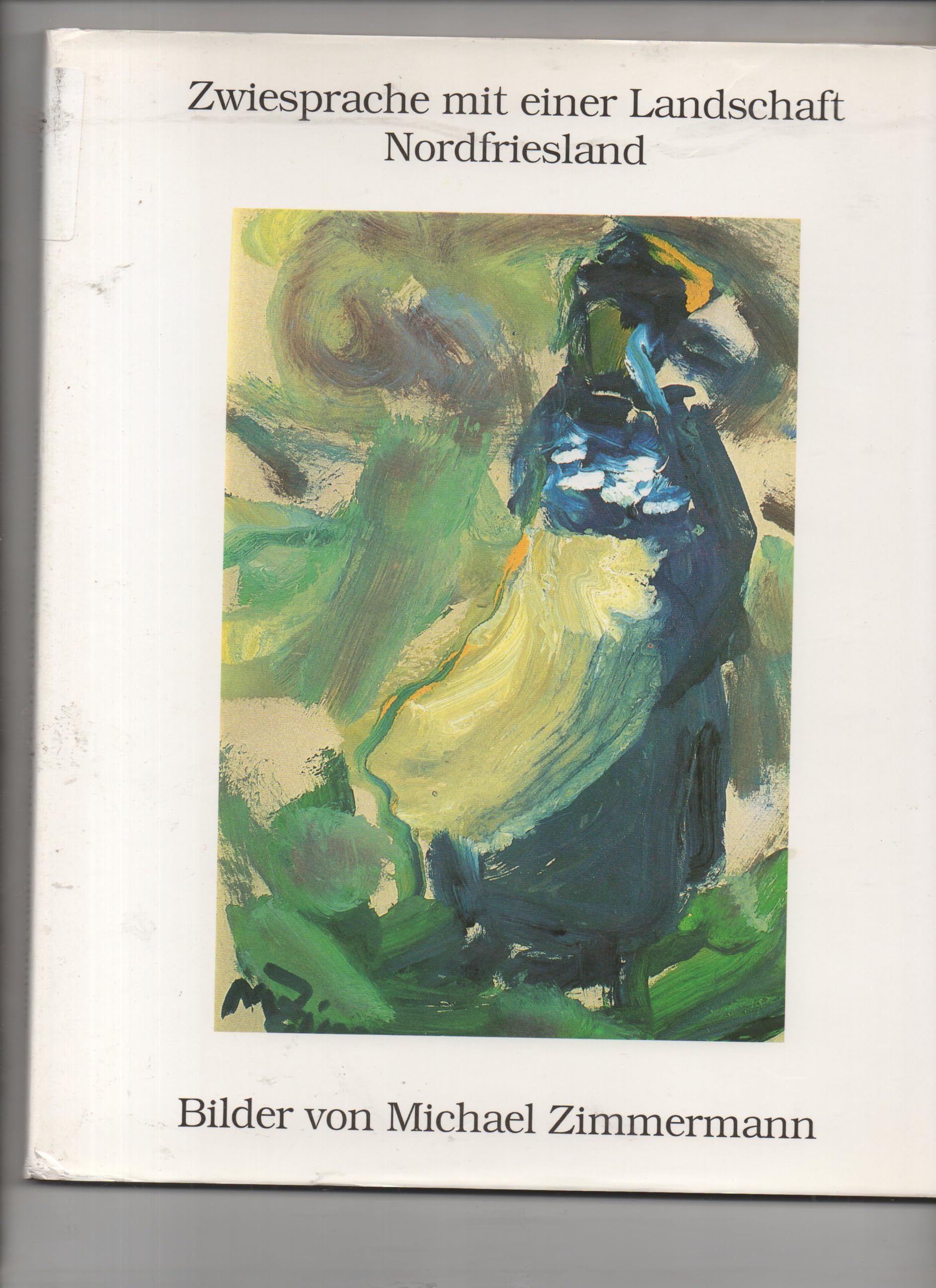 Zwiesprache mit einer Landschaft - Nordfriesland: Der Maler Michael Zimmermann in Nordfriesland Books