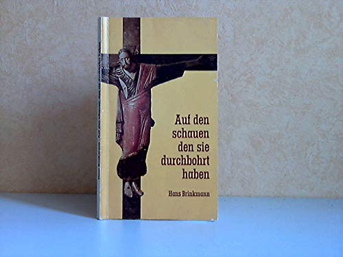 Auf den schauen, den sie durchbohrt haben. Lesungen - Meditationen Religion & Esotericism