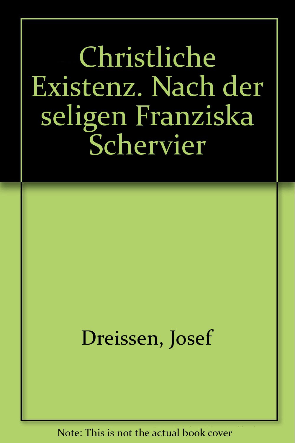 Christliche Existenz. Nach der seligen Franziska Schervier Books