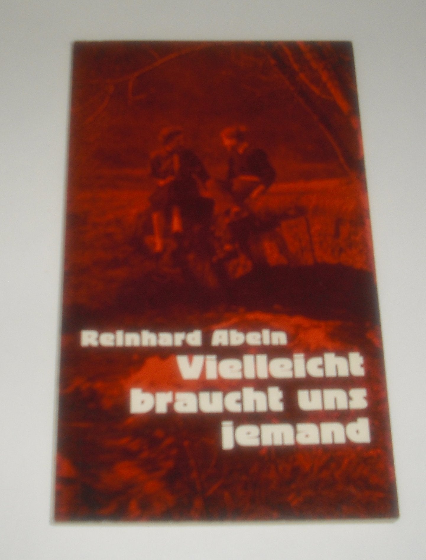 Vielleicht braucht uns jemand. Gedanken zu alltäglichen Problemen Books