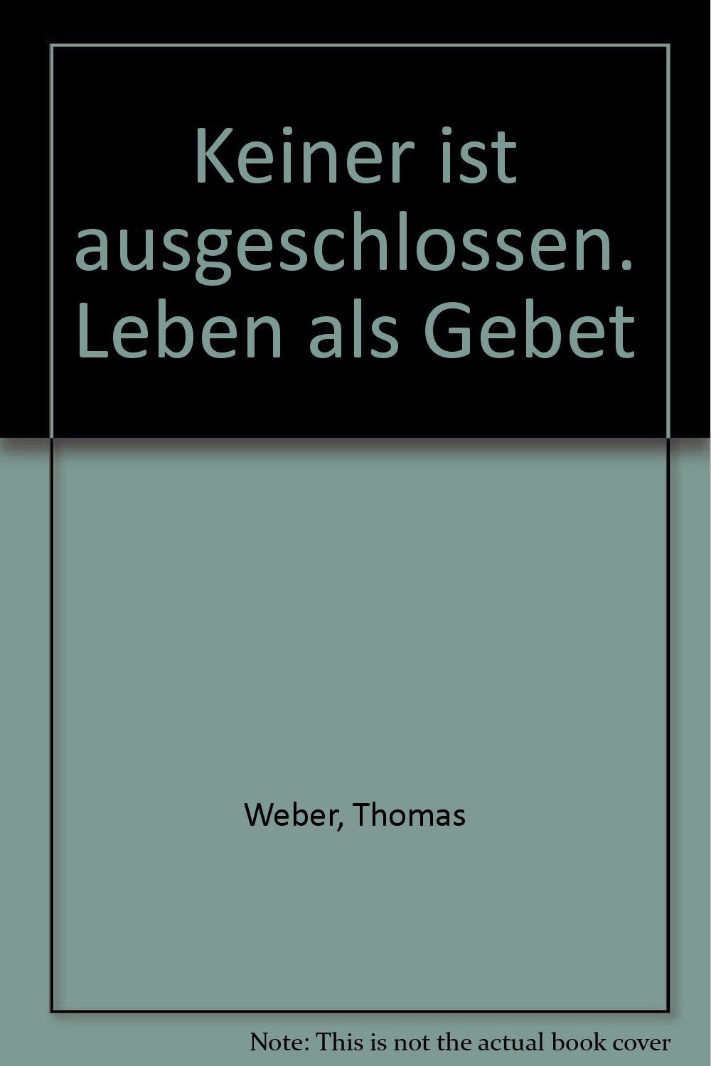 Keiner ist ausgeschlossen. Leben als Gebet Books