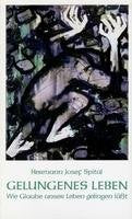 Gelungenes Leben. Wie Glaube unser Leben gelingen lässt Books