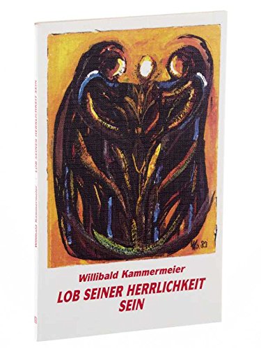 Kammermeier, Willibald: Lob seiner Herrlichkeit sein. Der Hymnus des Epheserbriefes 1, 3 - 14. 1. Aufl. Leutesdorf, Johannes-Verl.; Leutesdorf : Kath. Schr.-Mission, 1992. 8°. 56 S. Ppbd. SU. Books