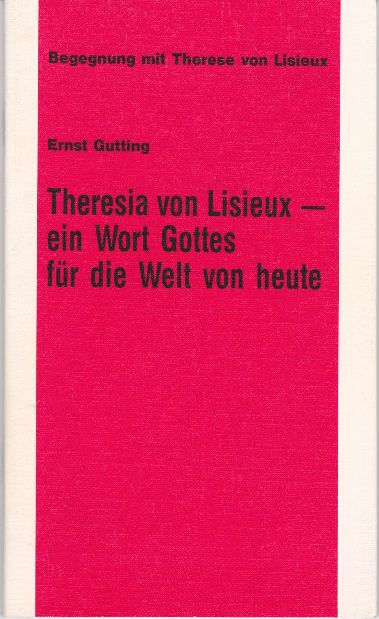 Theresia von Lisieux - ein Wort Gottes für die Welt von heute. Begegnungen mit Therese von Lisieux book