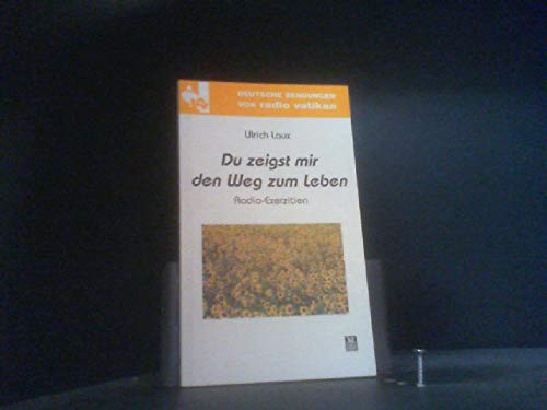Du zeigst mir den Weg zum Leben. Radio-Exerzitien Books