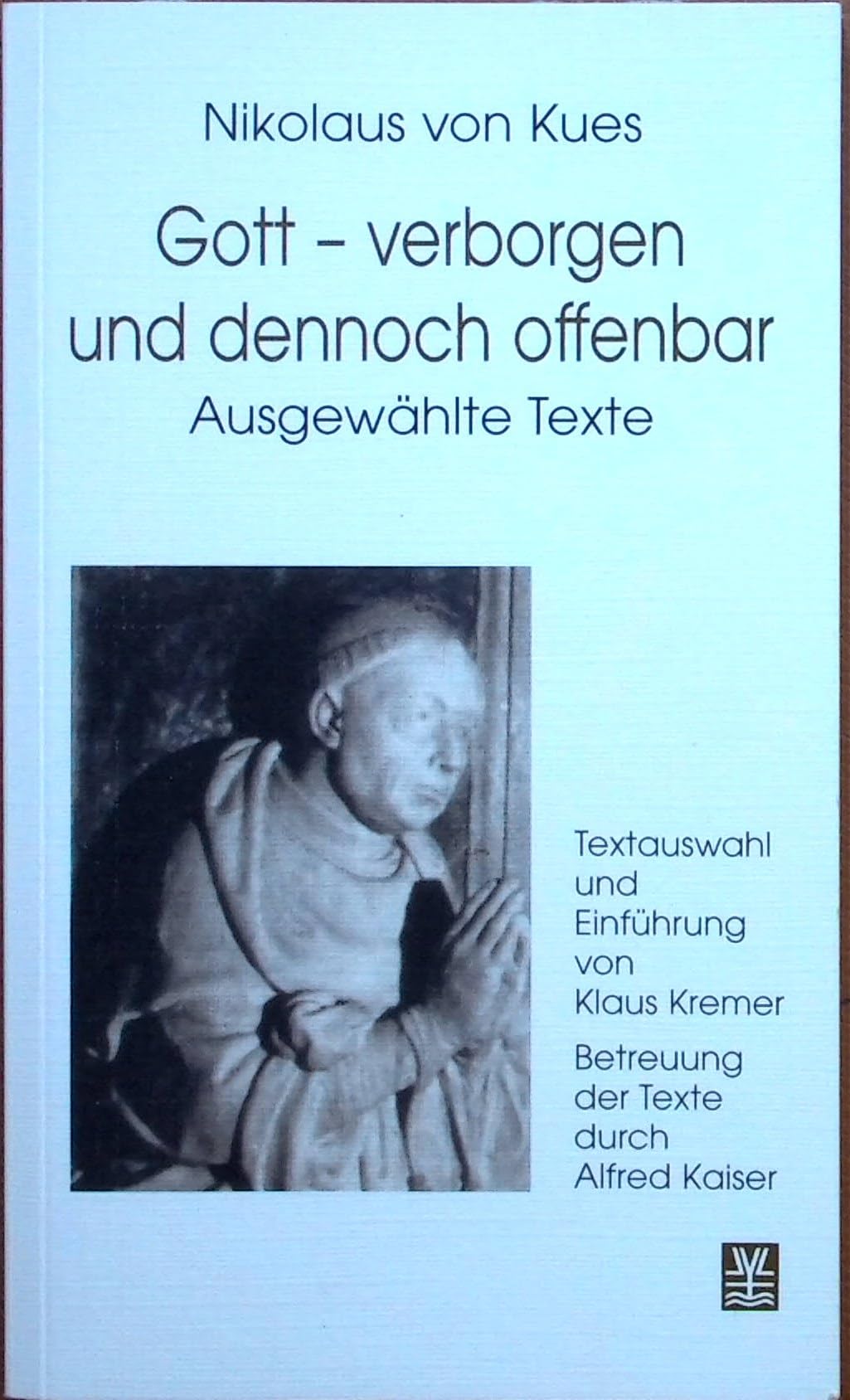 Gott - verborgen und dennoch offenbar. Ausgewählte Texte Books