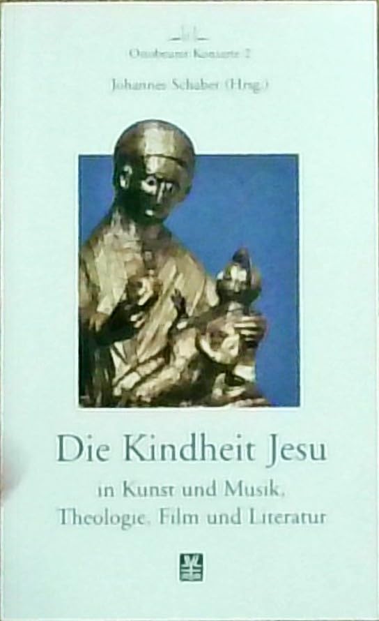 Die Kindheit Jesu. In Kunst und Musik, Theologie, Film und Literatur Books