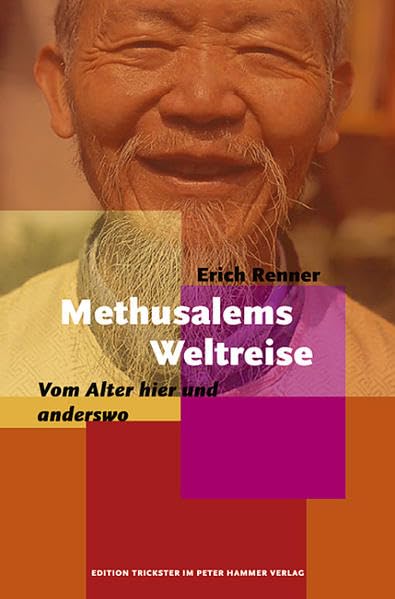 Methusalems Weltreise: Vom Alter hier und anderswo Law