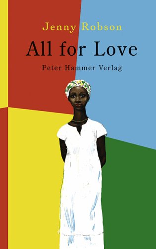 All for love: Ausgez. m. d. Sanlam Gold Prize f. Jugendliteratur 2005 Politics & History