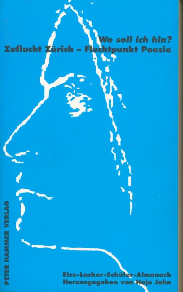 Zuflucht Zürich - Fluchtpunkt Poesie: 8. Else-Lasker-Schüler-Almanach: Zuflucht Zürich - Fluchtpunkt Poesie. Else-Lasker-Schüler-Almanach Contemporary literature Books