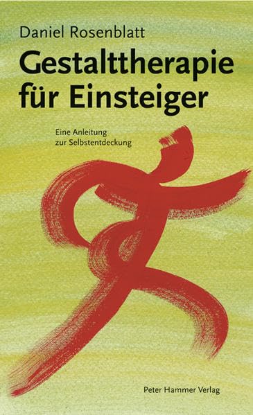 Gestalttherapie für Einsteiger: Eine Anleitung zur Selbstentdeckung Psychology