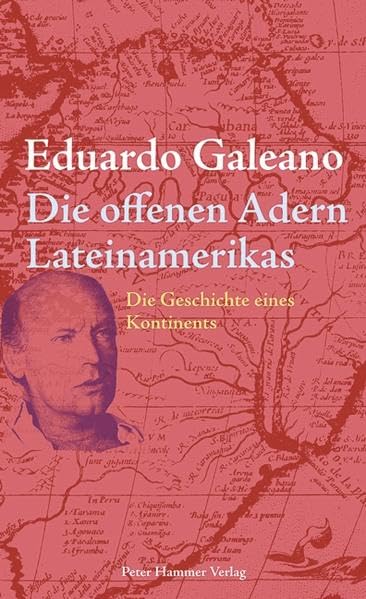 Die offenen Adern Lateinamerikas: Die Geschichte eines Kontinents. Neuausgabe. Essays & Short Stories