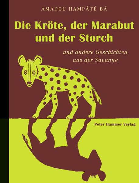 Die Kröte, der Marabut und der Storch und andere Geschichten aus der Savanne Fairy Tales & Legends