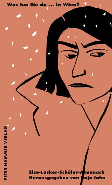 Was tun Sie da... in Wien?: 10. Almanach der Else-Lasker-Schüler-Gesellschaft Contemporary literature