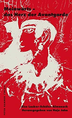 Meinwärts - das Herz der Avantgarde: Else Lasker-Schüler-Almanach 13 Poetry