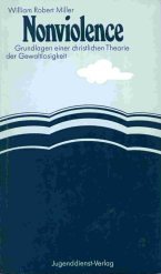 Nonviolence. Grundlagen einer christlichen Theorie der Gewaltlosigkeit. Books