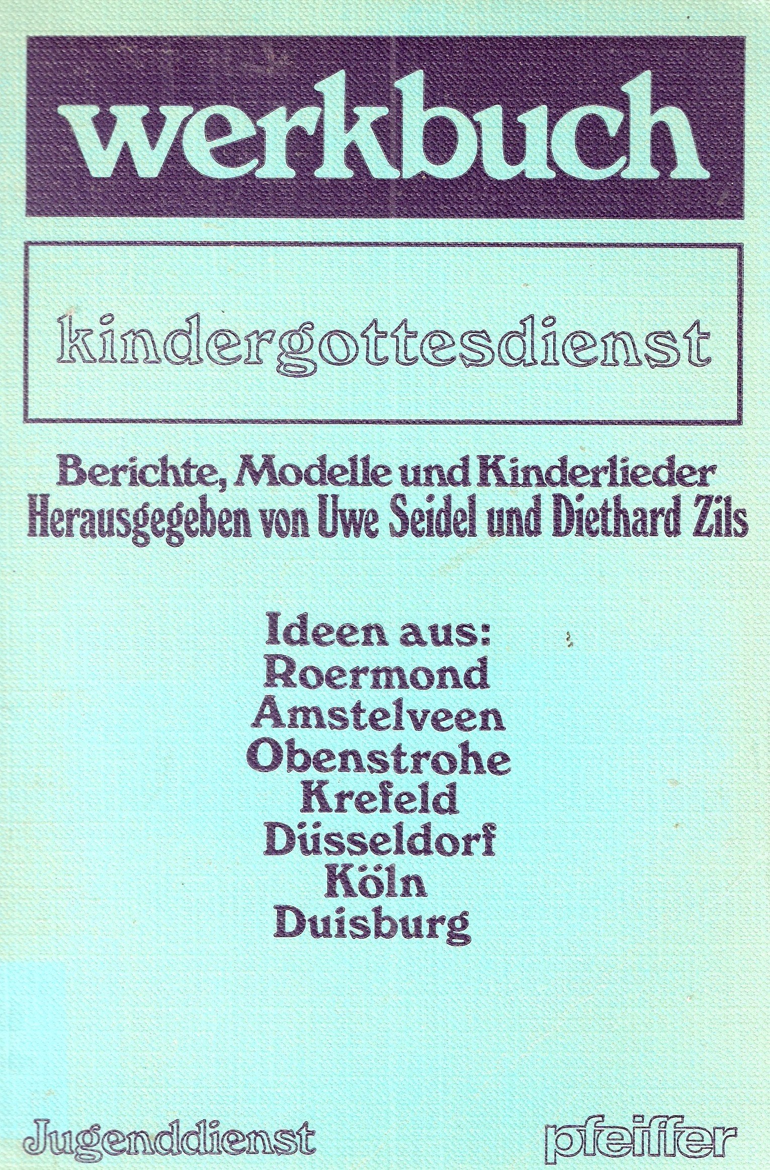 werkbuch kindergottesdienst : Berichte, Modelle und Kinderlieder Books