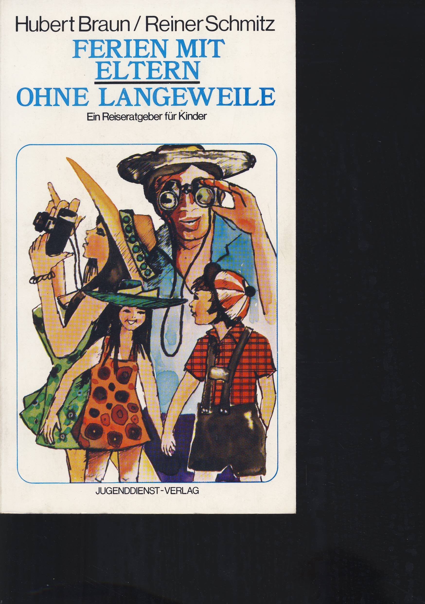 Ferien mit Eltern, ohne Langeweile. Ein Reiseratgeber für Kinder Books