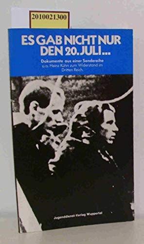 Es gab nicht nur den Zwanzigsten Juli. Dokumente aus einer Sendereihe im Westdeutschen Fernsehen Books