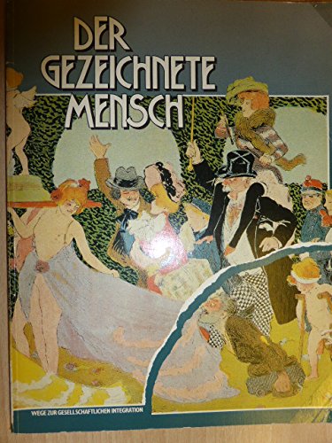 Der gezeichnete Mensch: Wege z. gesellschaftl. Integration. Ein Beitr. über d. Internat. Jahr d. Behinderten hinaus Books