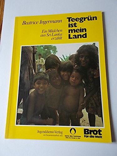 Teegrün ist mein Land (5758 858). Ein Mädchen aus Sri Lanka erzählt Books