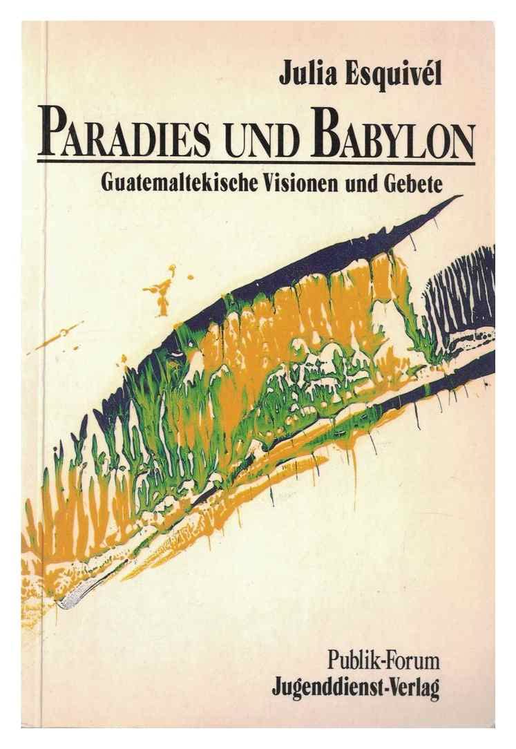 Paradies und Babylon. Guatemaltekische Visionen und Gebete Books