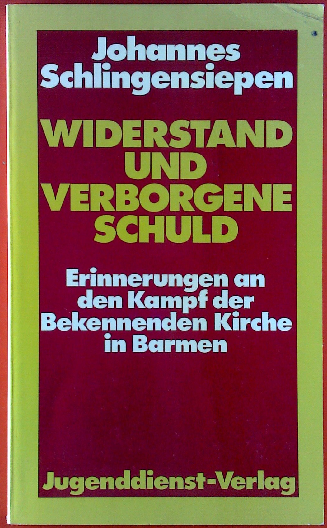 Widerstand und verborgene Schuld : Erinnerungen an d. Kampf d. Bekennenden Kirche in Barmen ( Taschenbuch ) Books