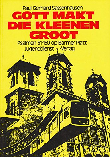 Gott makt die Kleenen Groot (Gott macht die Kleinen groß) Psalmen 51-150 op Barmer Platt Books