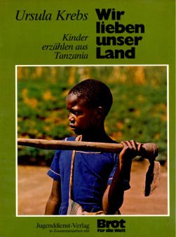 Wir lieben unser Land. Kinder erzählen aus Tanzania Social Sciences