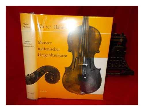 Meister italienischer Geigenbaukunst. Arts & Music