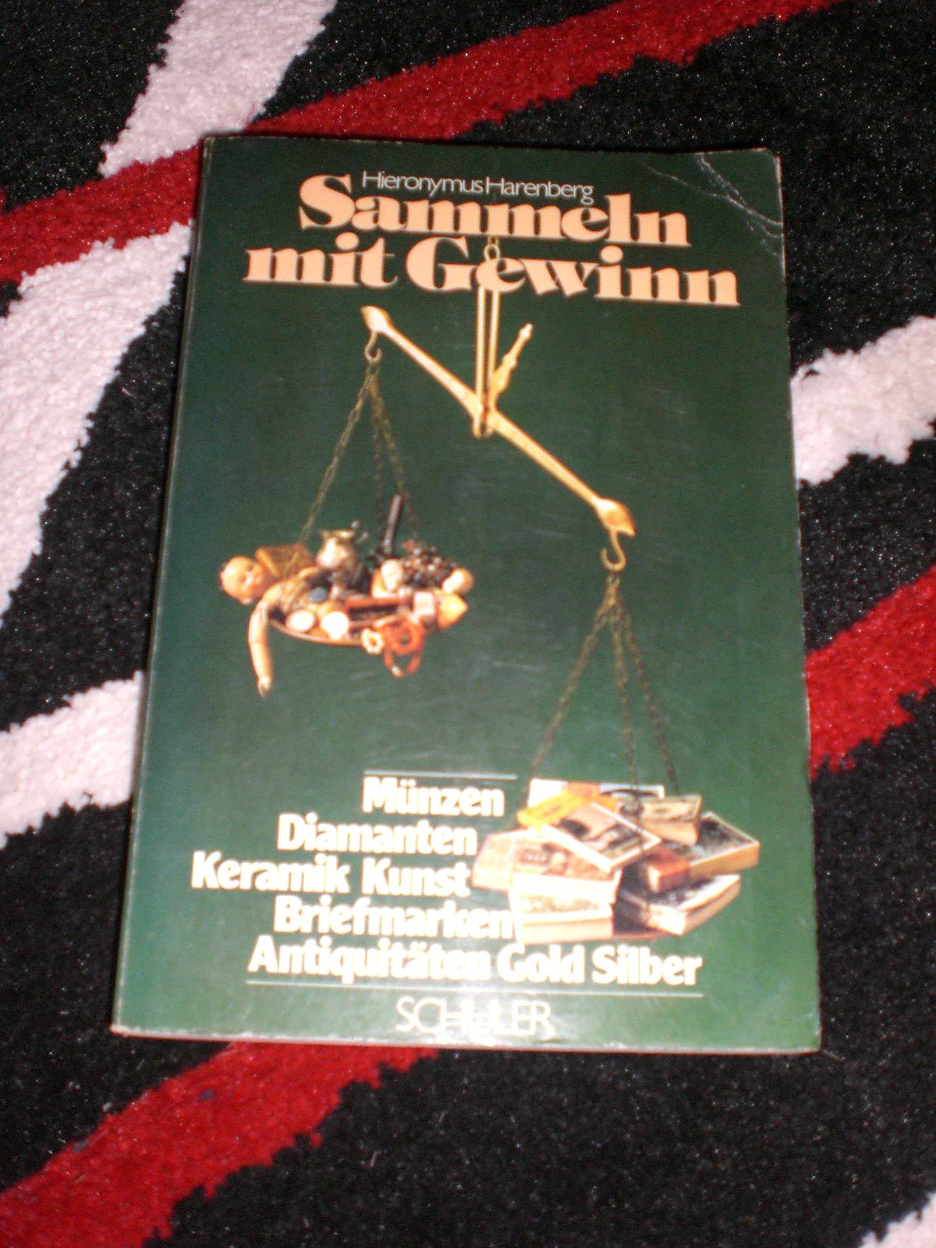 Sammeln mit Gewinn. Dein Hobby, die beste Kapitalanlage Books